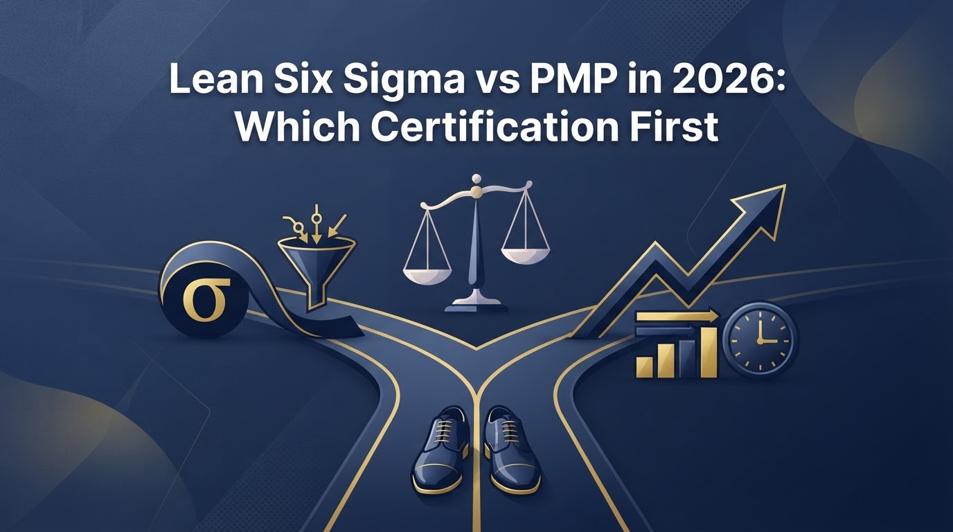 Lean Six Sigma vs PMP in 2026: Which Certification First
