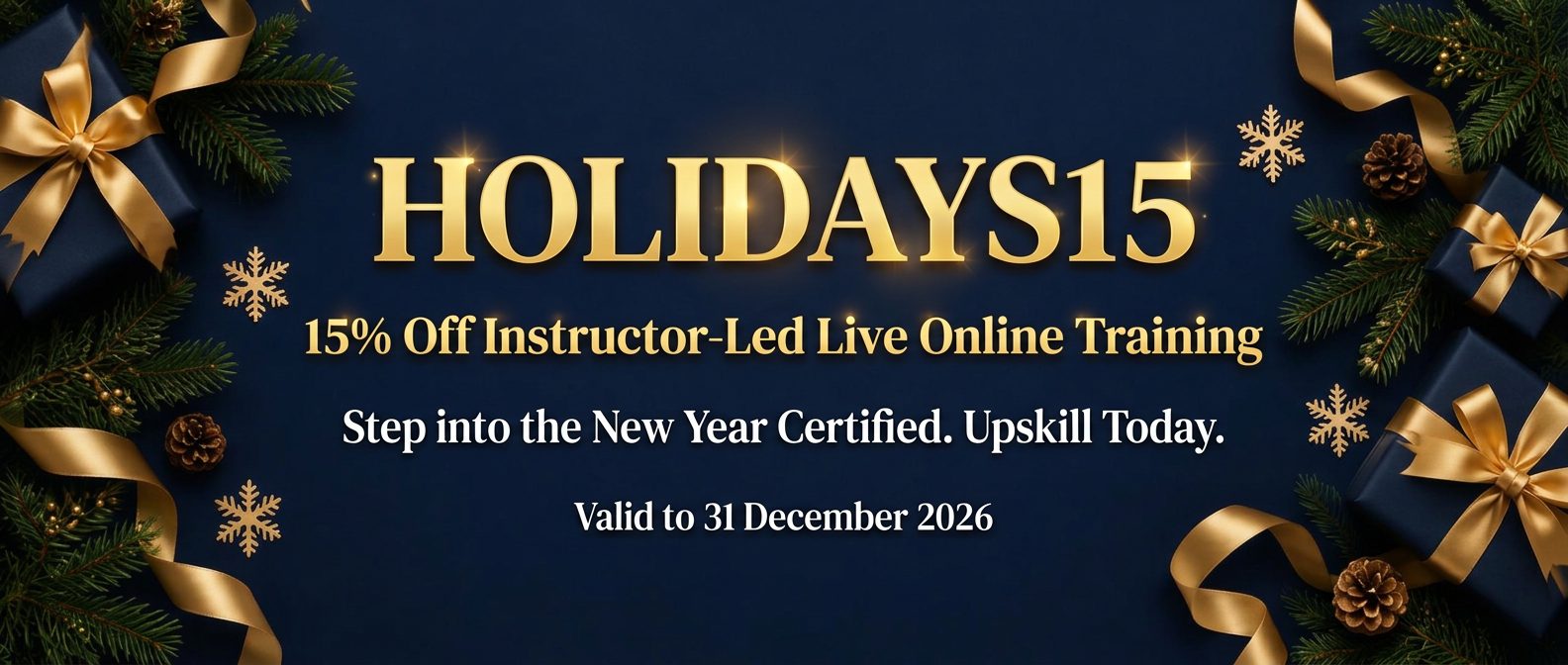 HOLIDAYS15 code banner: 15% off Instructor-Led Live Online Training worldwide, valid to 31 December 2026. Step into the New Year Certified, Upskill Today