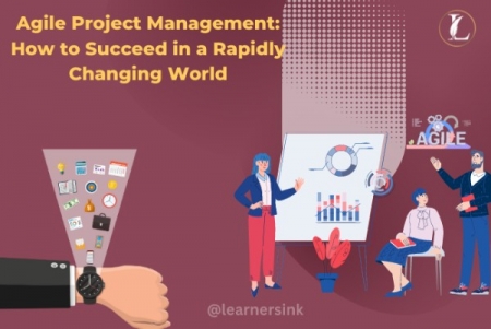 Agile Project Management: How to Succeed in a Rapidly Changing World